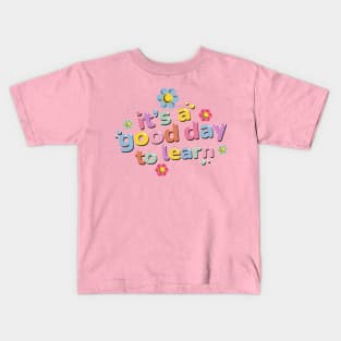 It Is A Good Day To Learn Student Teacher Gift - Back To School Kids T-Shirt